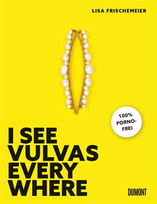 I see Vulvas everywhere (Hardcover)