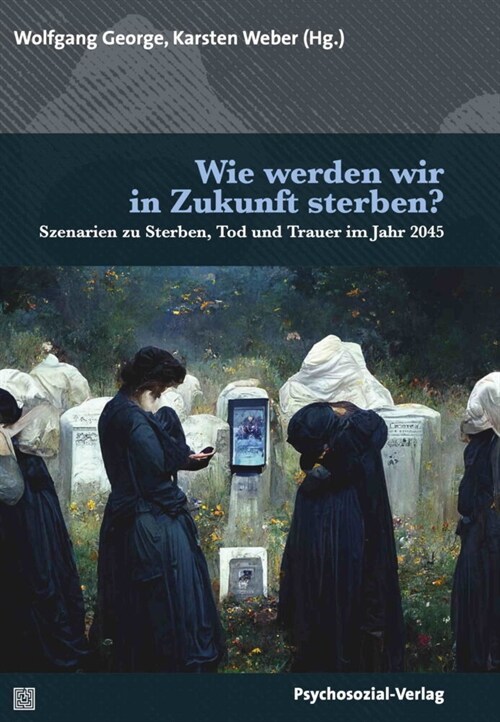 Wie werden wir in Zukunft sterben (Paperback)