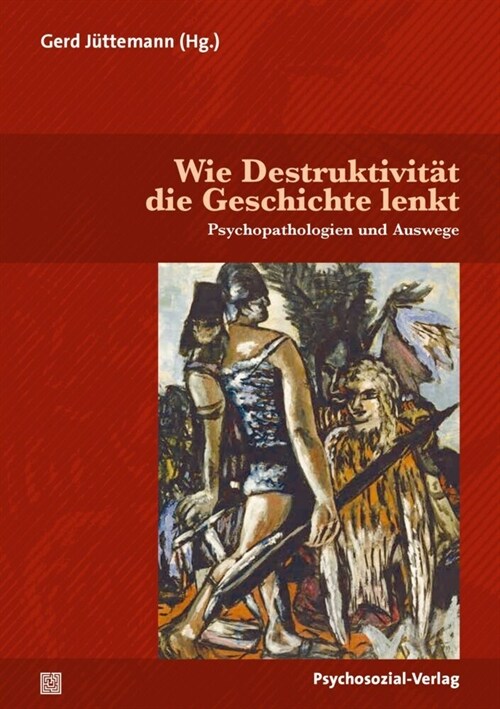 Wie Destruktivitat die Geschichte lenkt (Paperback)