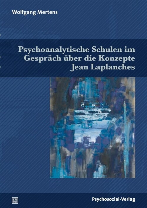 Psychoanalytische Schulen im Gesprach uber die Konzepte Jean Laplanches (Hardcover)