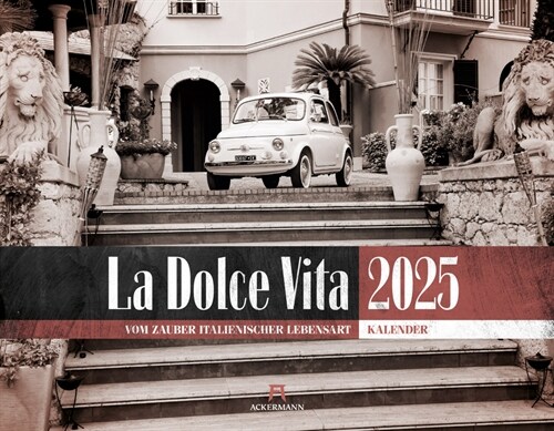 La Dolce Vita - Italienische Lebensart Kalender 2025 (Calendar)
