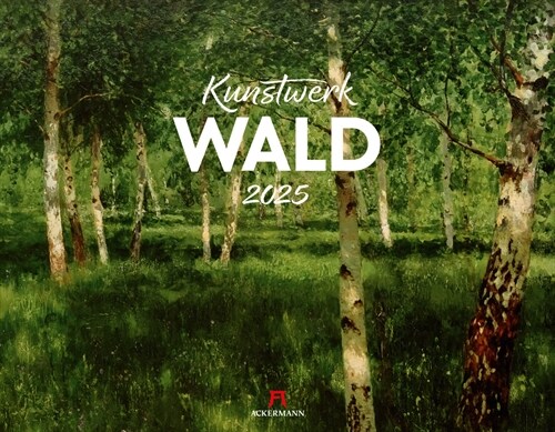 Kunstwerk Wald Kalender 2025 (Calendar)