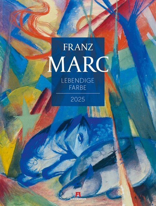 Franz Marc - Lebendige Farbe Kalender 2025 (Calendar)