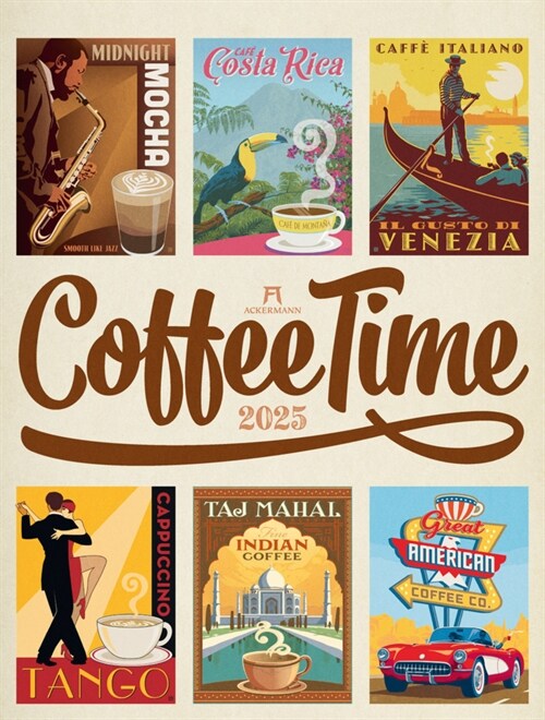 Coffee Time - Kaffee-Plakate Kalender 2025 (Calendar)