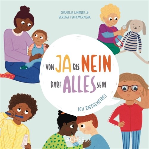 Von Ja bis Nein darf alles sein. Ich entscheide! (Board Book)