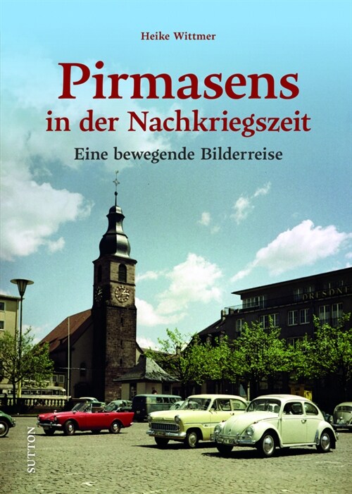 Pirmasens in der Nachkriegszeit (Hardcover)