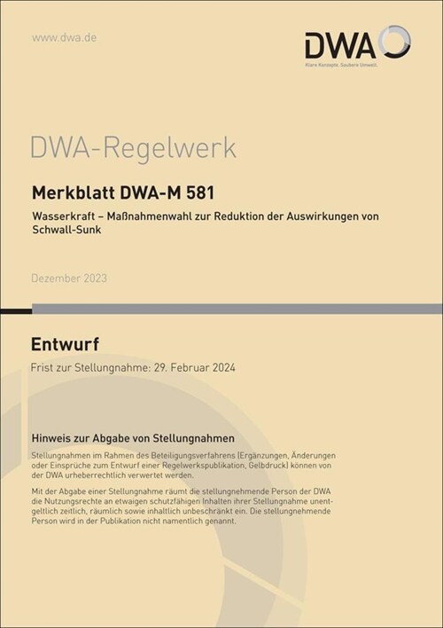 Merkblatt DWA-M 581 Wasserkraft - Maßnahmenwahl zur Reduktion der Auswirkungen von Schwall-Sunk (Entwurf) (Paperback)