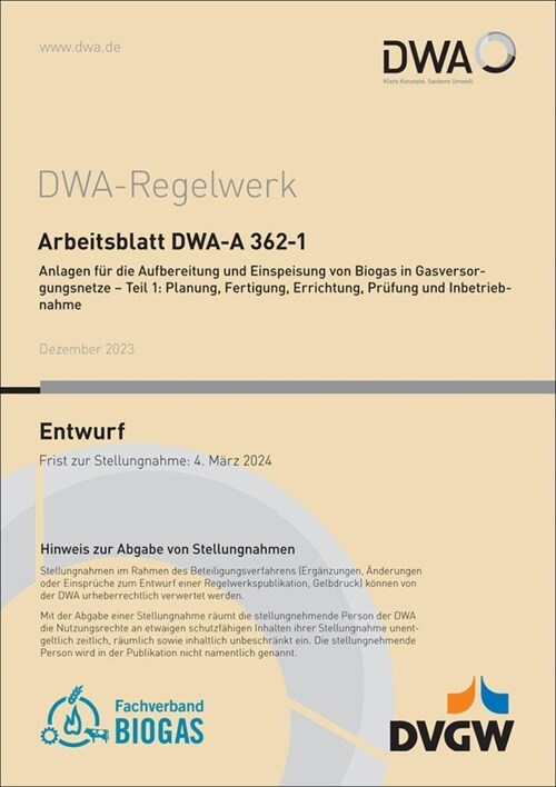 Arbeitsblatt DWA-A 362-1 Anlagen fur die Aufbereitung und Einspeisung von Biogas in Gasnetze - Teil 1: Planung, Fertigung, Errichtung, Prufung und Inb (Paperback)