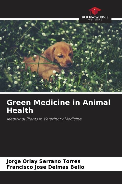 Green Medicine in Animal Health (Paperback)