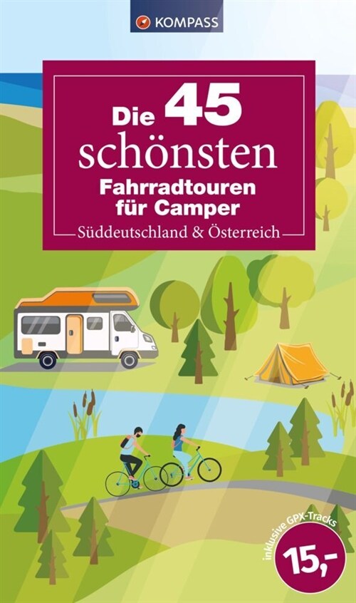 Die 45 schonsten Fahrradtouren fur Camper Suddeutschland & Osterreich (Paperback)