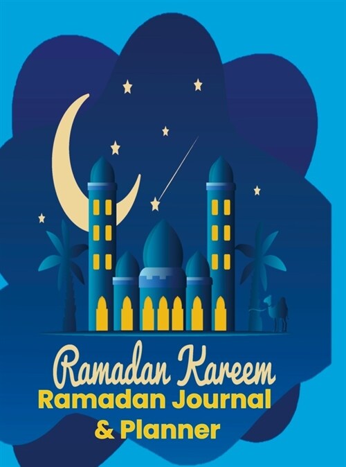 Ramadan Planer: Ramadan Planner: Ramadan Journal & Planer: Undatierter Planer Ihre Aufgaben wahrend des Ramadan-Monats  organisieren (Paperback)