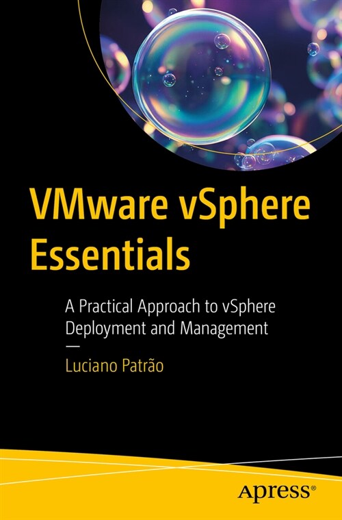 Vmware Vsphere Essentials: A Practical Approach to Vsphere Deployment and Management (Paperback)