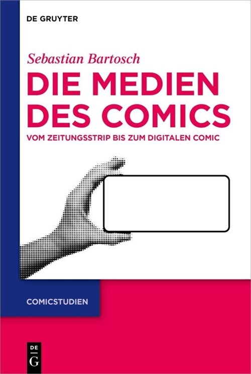 Die Medien Des Comics: Vom Zeitungsstrip Bis Zum Digitalen Comic (Hardcover)
