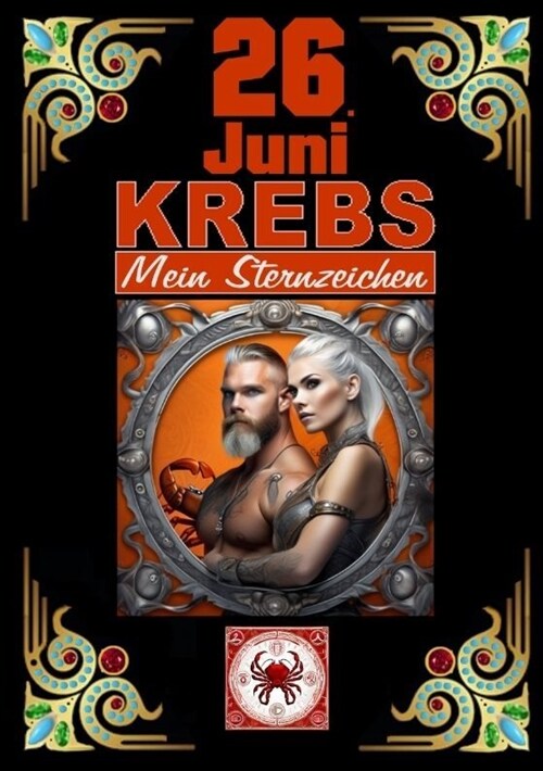 26.Juni, mein Geburtstag: Geboren im Zeichen des Krebss. Meine Eigenschaften und Charakterz?e, meine St?ken und Schw?hen, meine Geburtstagsb (Paperback)