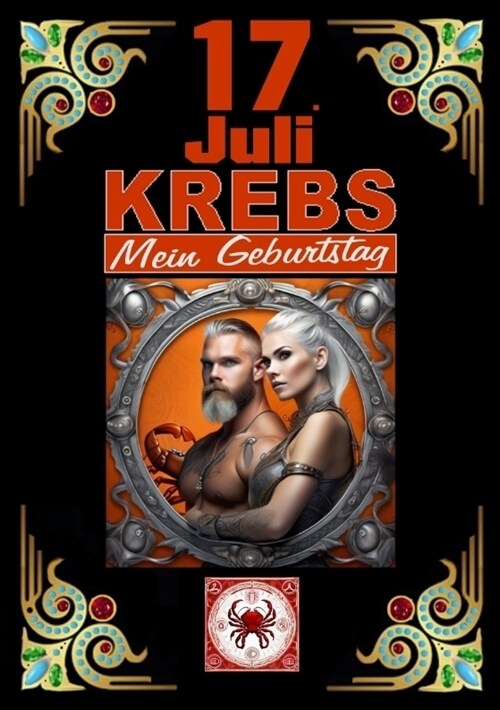 17.Juli, mein Geburtstag: Geboren im Zeichen des Krebss. Meine Eigenschaften und Charakterz?e, meine St?ken und Schw?hen, meine Geburtstagsb (Paperback)