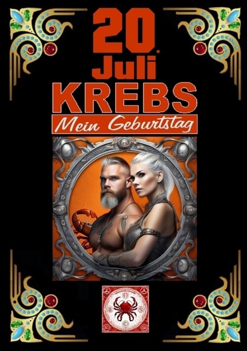 20.Juli, mein Geburtstag: Geboren im Zeichen des Krebss. Meine Eigenschaften und Charakterz?e, meine St?ken und Schw?hen, meine Geburtstagsb (Paperback)