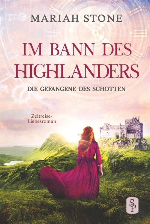 Die Gefangene des Schotten - Erster Band der Im Bann des Highlanders-Reihe (Hardcover)