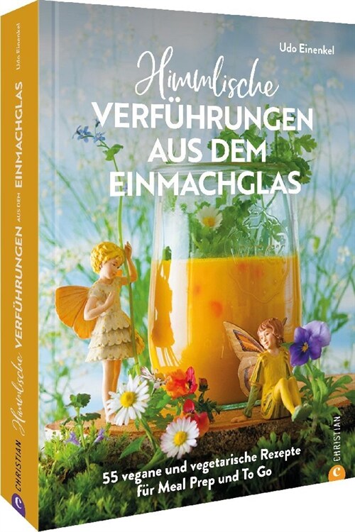 Himmlische Verfuhrungen aus dem Einmachglas (Hardcover)