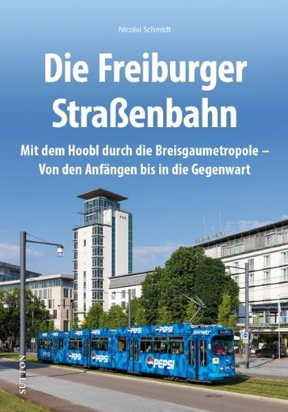 Die Freiburger Straßenbahn (Hardcover)