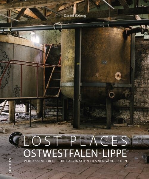 Lost Places Ostwestfalen-Lippe (Hardcover)