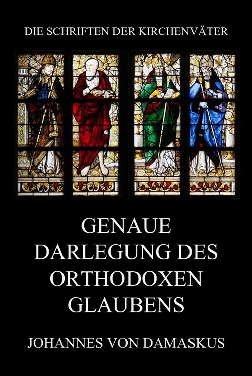 Genaue Darlegung des orthodoxen Glaubens (Paperback)