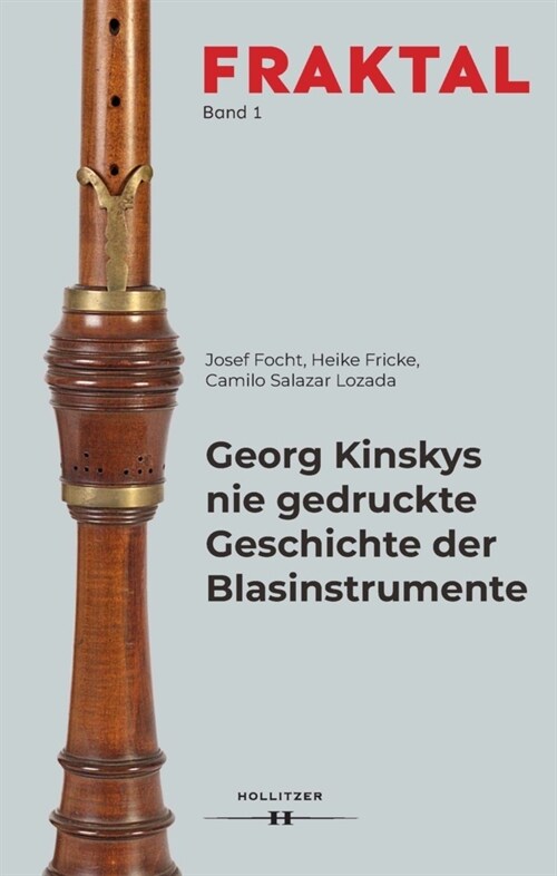 Georg Kinskys nie gedruckte Geschichte der Blasinstrumente (Hardcover)