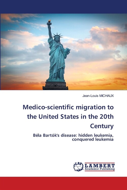 Medico-scientific migration to the United States in the 20th Century (Paperback)