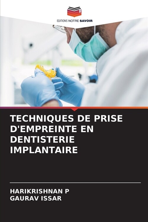 TECHNIQUES DE PRISE DEMPREINTE EN DENTISTERIE IMPLANTAIRE (Paperback)