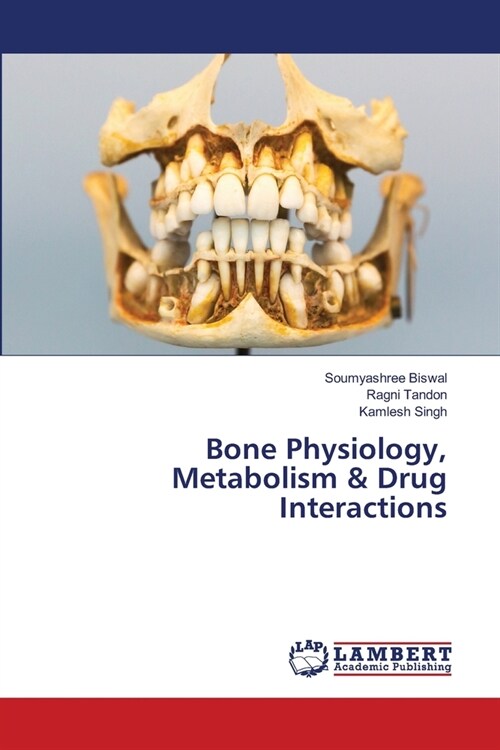 Bone Physiology, Metabolism & Drug Interactions (Paperback)