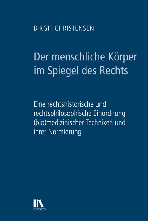 Der menschliche Korper im Spiegel des Rechts (Hardcover)