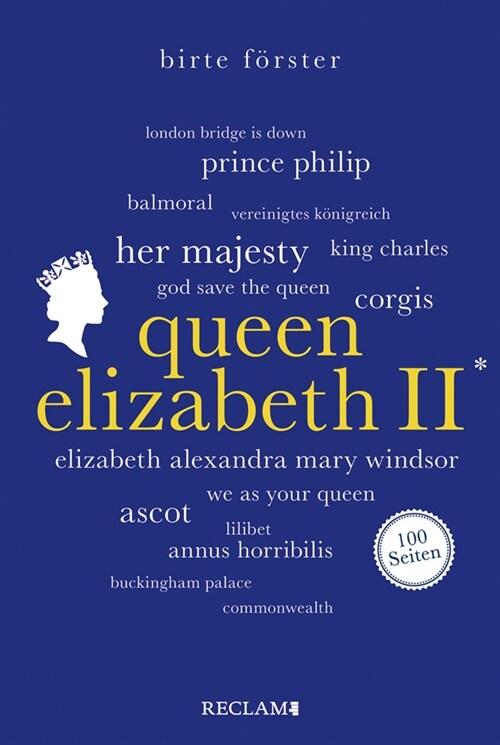 Queen Elizabeth II. | Wissenswertes uber Leben und Wirken der beliebten Monarchin | Reclam 100 Seiten (Paperback)