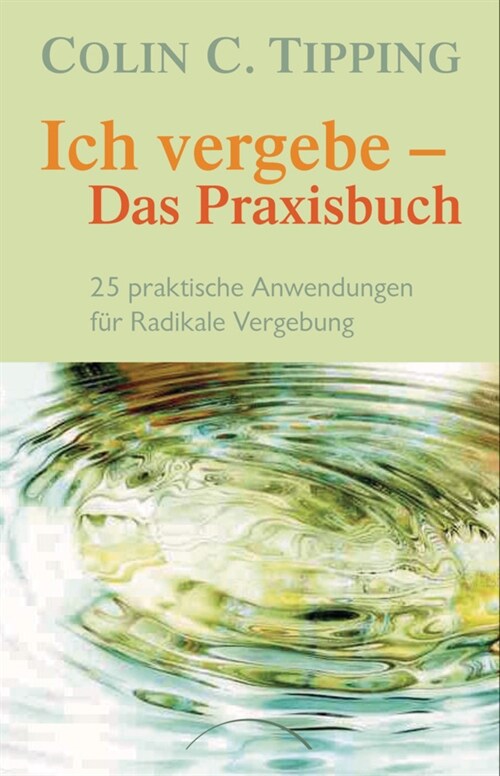 Ich vergebe - Das Praxisbuch (Paperback)