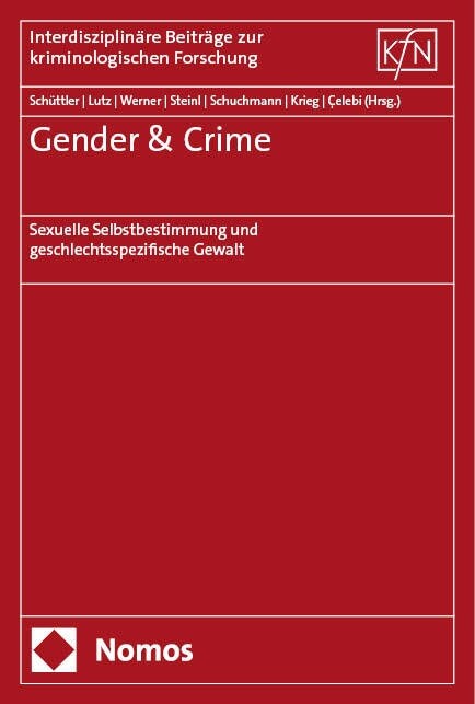 Gender & Crime: Sexuelle Selbstbestimmung Und Geschlechtsspezifische Gewalt (Paperback)