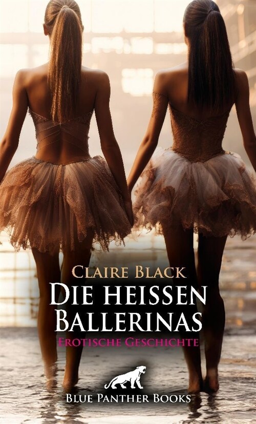 Die heißen Ballerinas | Erotische Geschichte + 2 weitere Geschichten (Paperback)