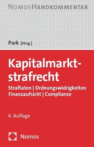 Kapitalmarktstrafrecht: Straftaten / Ordnungswidrigkeiten / Finanzaufsicht / Compliance (Hardcover, 6)