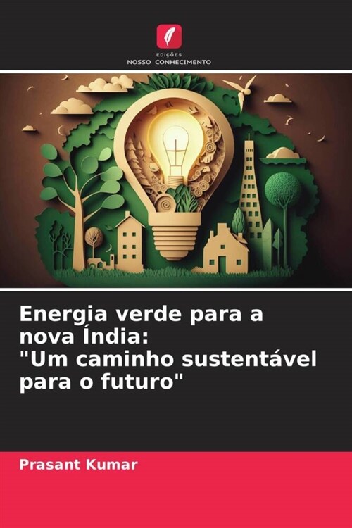 Energia verde para a nova India: Um caminho sustentavel para o futuro (Paperback)