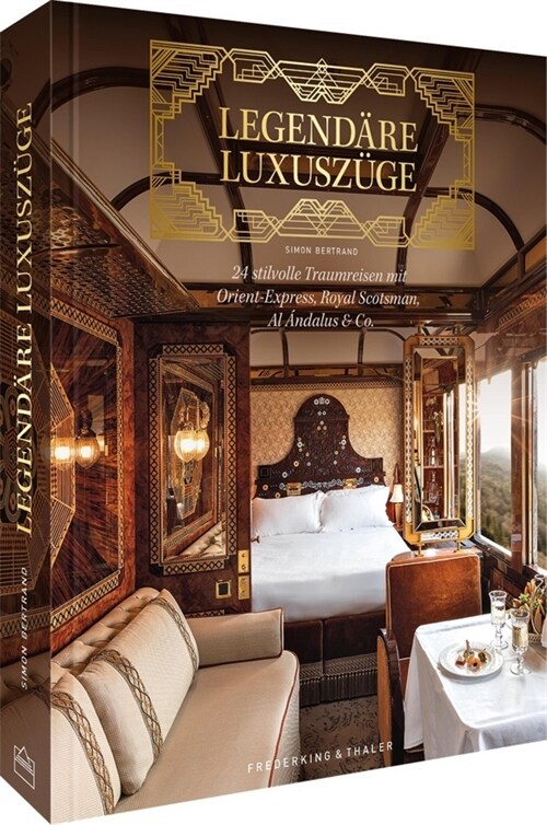 Legendare Luxuszuge (Hardcover)