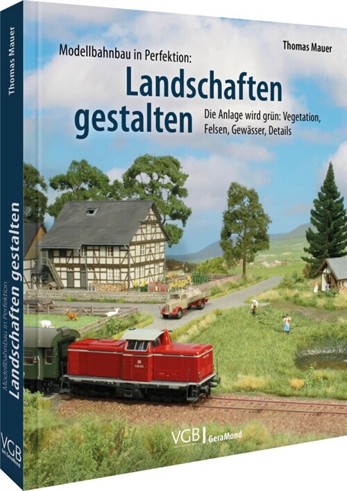 Modellbahnbau in Perfektion: Landschaften gestalten (Hardcover)