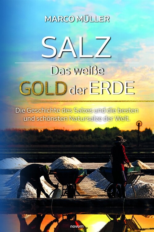 Salz - Das weiße Gold der Erde (Paperback)