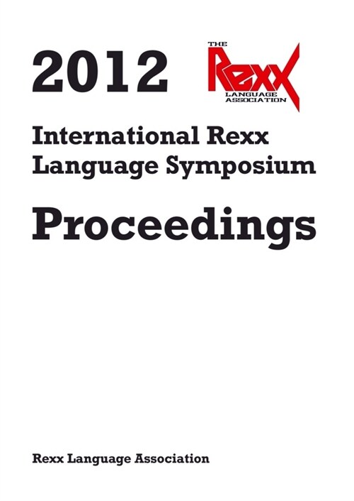 2012 International Rexx Language Symposium Proceedings (Paperback)