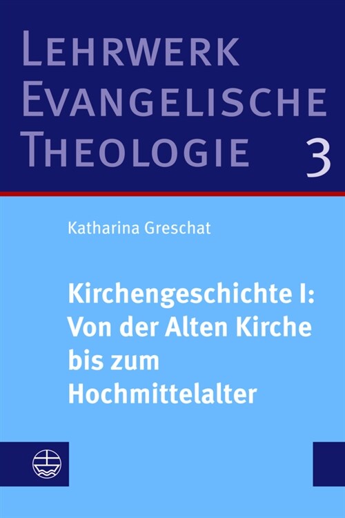 Kirchengeschichte I: Von der Alten Kirche bis zum Hochmittelalter (Hardcover)