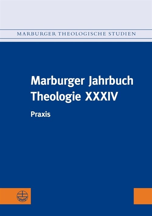 Marburger Jahrbuch Theologie XXXIV: PRAXIS (Paperback)