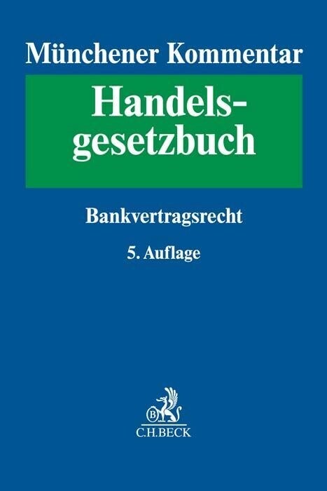 Munchener Kommentar zum Handelsgesetzbuch  Bd. 6: Bankvertragsrecht, Recht des Zahlungsverkehrs, Kapitalmarkt- und Wertpapiergeschaft, Ottawa Ubereink (Hardcover)