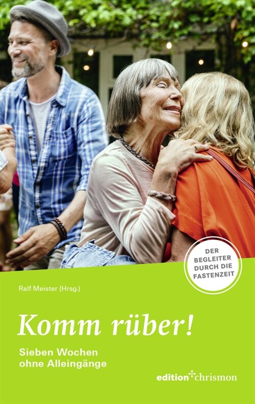 Fastenaktion 2024: Komm ruber! 7 Wochen ohne Alleingange - Fastenlesebuch (Paperback)