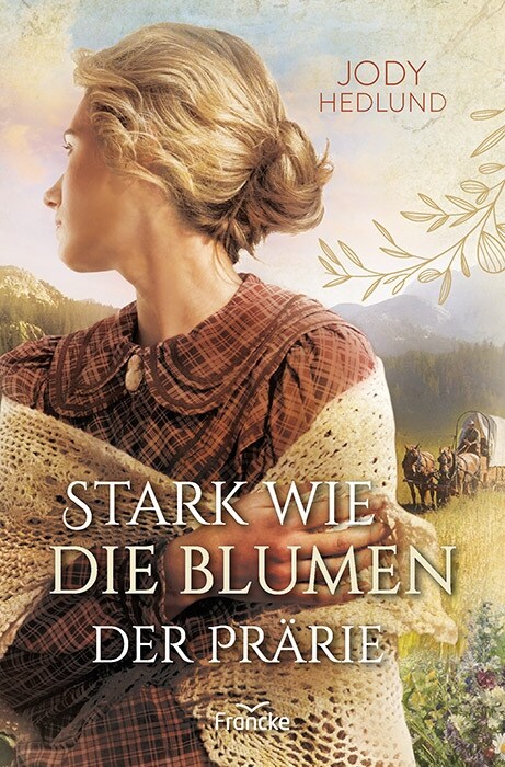 Stark wie die Blumen der Prarie (Paperback)