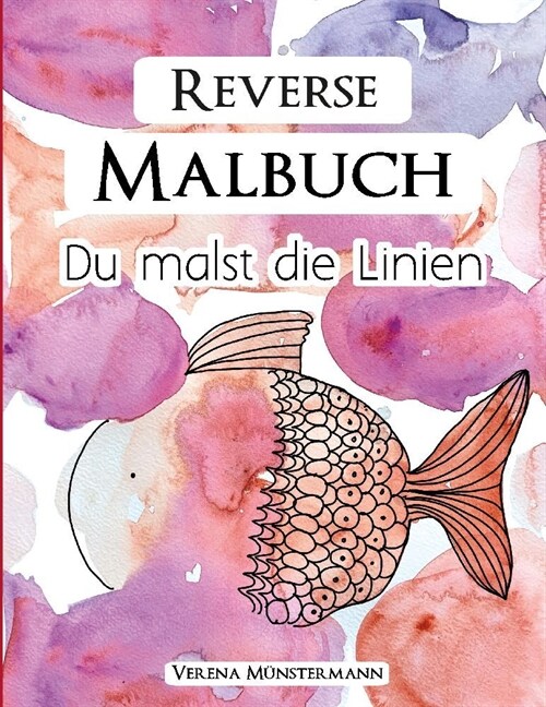 Reverse Malbuch - Du malst die Linien (Paperback)