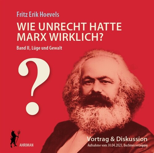 Wie unrecht hatte Marx wirklich (Bd. 2) Die Herrschaft uber die Gedanken und ihre Mechanik (CD-Audio)