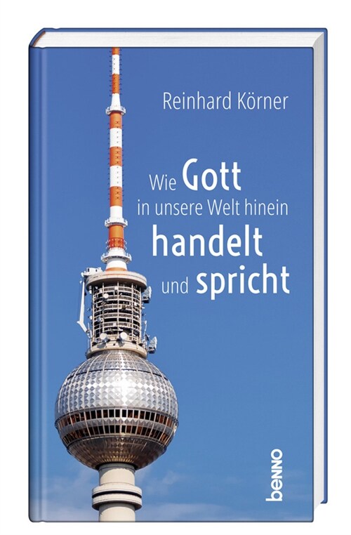 Wie Gott in unsere Welt hinein handelt und spricht (Hardcover)