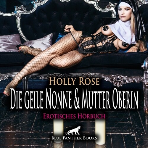 Die geile Nonne & Mutter Oberin | Erotik Audio Story | Erotisches Horbuch Audio CD, Audio-CD (CD-Audio)