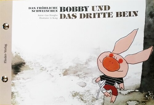 Das frohliche Schweinchen Bobby und das dritte Bein / Das frohliche Schweinchen Bobby und der verlorene Zahn (Paperback)